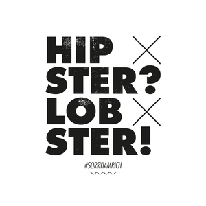 Hipster? Lobster - Girls – White - SorryIamRich